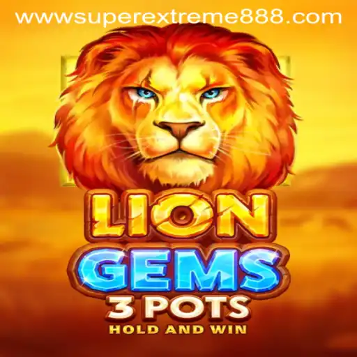 Unveiling the Excitement of LionGems3pots: An Adventure with SuperExtreme888